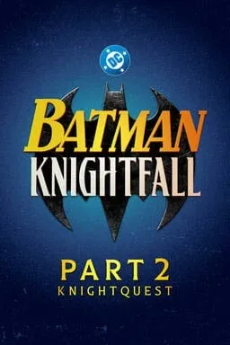 Featured image for Batman Knightfall Part 2: Knightquest Movie Trailers & Videos